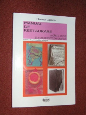 Manualul de restaurare a cărţii vechi şi a documentelor grafice - Florea Oprea foto