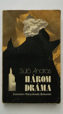 Suto Andras - Harom drama, 3 piese de teatru, 1982 (lb. maghiara) foto