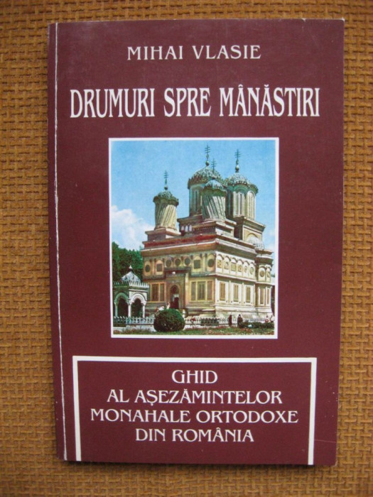 Mihai Vlasie - Drumuri spre manastiri