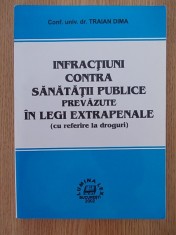 TRAIAN DIMA- INFRACTIUNI CONTRA SANATATII PUBLICE PREVAZUTE IN LEGI EXTRAPENALE foto