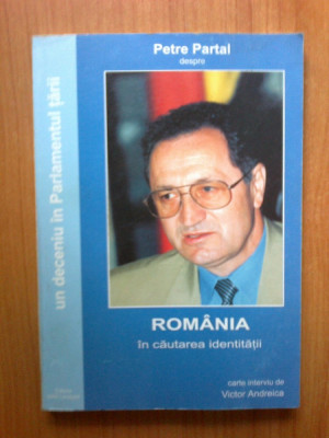 n6 Petre Partal despre - Romania in cautarea identitatii foto