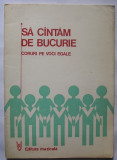 Sa Cantam De Bucurie - Coruri Pe Voci Egale (VEZI DESCRIEREA) POZE CUPRINS