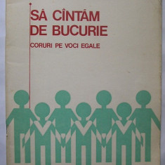 Sa Cantam De Bucurie - Coruri Pe Voci Egale (VEZI DESCRIEREA) POZE CUPRINS