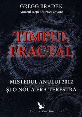 Timpul Fractal - Gregg Braden foto