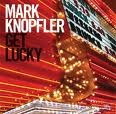 MARK KNOPFLER GET LUCKY LTD ED. (CD+DVD) foto