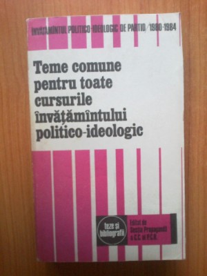 n1 Teme comune pentru toate cursurile invatamantului politico-ideologic foto