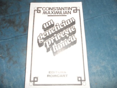 CONSTANTIN MAXIMILIAN - UN GENETICIAN PRIVESTE LUMEA foto