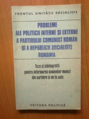 n6 Probleme ale politicii interne si externe a parditului comunist roman si a Republicii Socialiste Romania foto