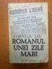 Romanul unei zile mari - Corneliu Leu, Editura Albatros 1984, 493 pagini, Istorie