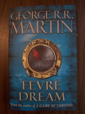 Fevre Dream - George R. R. Martin (2011) limba engleza foto