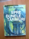 C Spre bunele taramuri - Stefan Berceanu