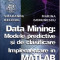 Data mining: Modele predictive si de clasificare - Smaranda Belciug, Marina Gorunescu