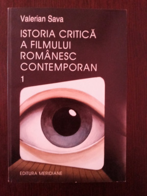 ISTORIA CRITICA A FILMULUI ROMANESC CONTEMPORAN Vol. 1- V. Sava - 1999, 422 p. foto