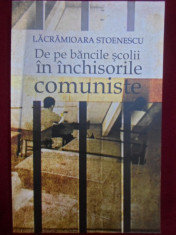 Lacramioara Stoenescu - De pe bancile scolii in inchisorile comuniste - 320169 foto