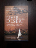 RIVER IN THE DESERT - Paul William Roberts - 1993, 411 p.; limba engleza, Alta editura
