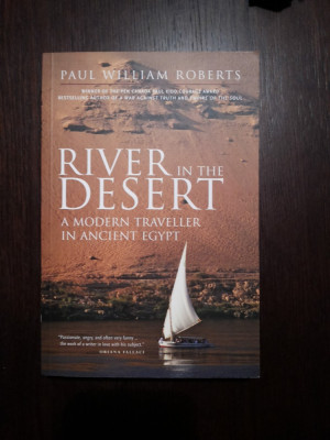 RIVER IN THE DESERT - Paul William Roberts - 1993, 411 p.; limba engleza foto