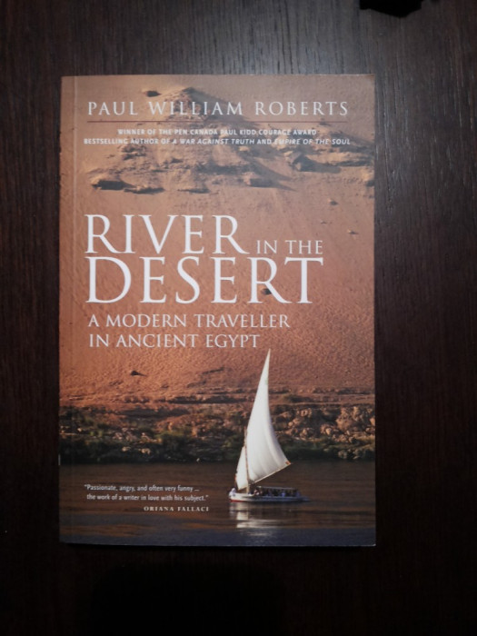 RIVER IN THE DESERT - Paul William Roberts - 1993, 411 p.; limba engleza