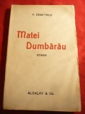 V.Demetrius - Matei Dumbarau - Roman - Prima Ed. Alcalay 1920