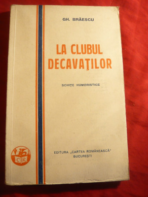 Gh.Braescu - La Clubul Decavatilor - Prima Ed. 1929 Cartea Romaneasca foto
