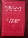 STRAINII DIN KIPUKUA - Valeriu Anania (autograf) - Editura Limes, 2003, 259 p., Alta editura
