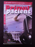 PRIMUL PACIENT - Michael Palmer - 2008, 285 p.