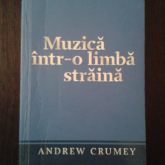 MUZICA INTR-O LIMBA STRAINA - Andrew Crumey - 2009, 236 p.