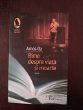 RIME DESPRE VIATA SI MOARTE - Amos Oz - 2009, 177 p.