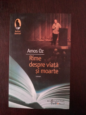 RIME DESPRE VIATA SI MOARTE - Amos Oz - 2009, 177 p. foto