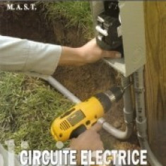 Poti face si singur - Circuite electrice in casa si imprejurimi
