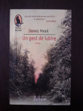 UN GEST DE IUBIRE - James Meek - 2007, 385 p., Humanitas