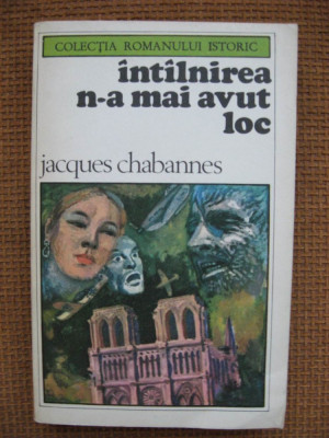 Jacques Chabannes - Intalnirea n-a mai avut loc foto