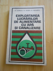 AL. FLORESCU--EXPLOATAREA LUCRARILOR DE ALIMENTARE CU APA SI CANALIZARE foto