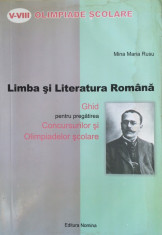 LIMBA SI LITERATURA ROMANA. Ghid pt pregatirea concursurilor - Mina Maria Rusu foto