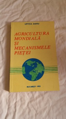 Agricultura mondiala si mecanismele pietei - Letitia Zahiu foto