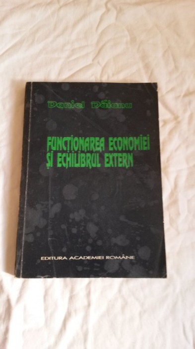 Functionarea economiei si echilibrul extern - Daniel Daianu