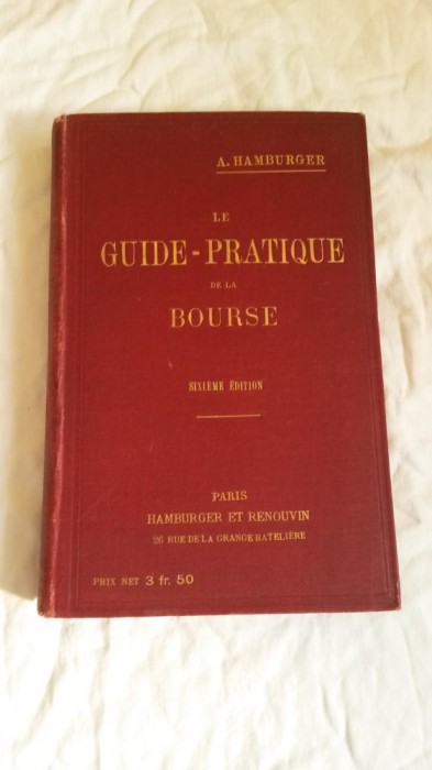 Le guide pratique de la bourse (ghid practic al bursei) - A. Hamburger