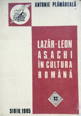 LAZAR-LEON ASACHI IN CULTURA ROMANA - Antonie Plamadeala foto