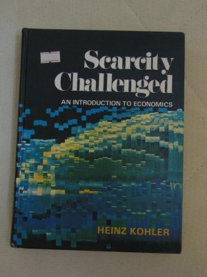 Scarcity Challenged An introduction to economics - Heinz Kohler foto