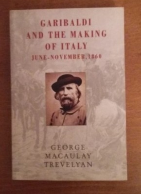 GEORGE MACAULAY TREVELYAN - GARIBALDI AND THE MAKING OF ITALY foto