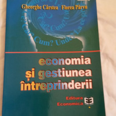 Economia si gestiunea intreprinderii - Gheorhe Carstea , Florea Parvu