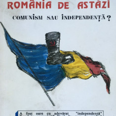 ROMANIA DE ASTAZI - COMUNISM SAU INDEPENDENTA - Ion Ratiu