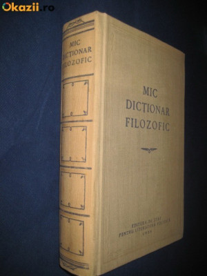 DICTIONARE si INVATAMANT. Mic Dictionar Filozofic- 1955. foto