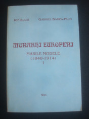 ION BULEI, G. BADEA PAUN - MONARHIA EUROPEI * MARILE MODELE 1848-1914 vol. 1 foto