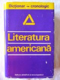 &quot;DICTIONAR CRONOLOGIC - LITERATURA AMERICANA&quot;, Dan Grigorescu, 1977