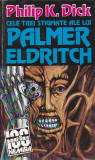 Philip K Dick - Cele trei stigmate ale lui Palmer Eldritch ( sf )