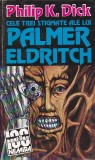 Philip K Dick - Cele trei stigmate ale lui Palmer Eldritch ( sf ), Nemira