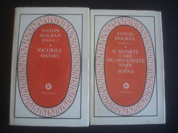 Anton Holban - O moarte care nu dovedeste nimic. Ioana. Jocurile Daniei 2 volume