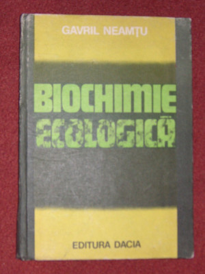 Biochimie Ecologica - Gavril Neamtu foto