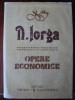 Opere economice Nicolae Iorga, Editura Stiintifica 1982, 848 pagini, Istorie Economica