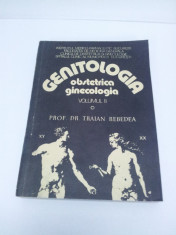 GENITOLOGIA OBSTRETICA GINECOLOGIA PATOLOGICA/ VOL. II/ TRAIAN REBEDEA / 1981 foto